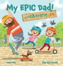 Image for My Epic Dad! Goes Extreme