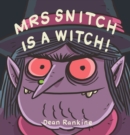 Image for Mrs Snitch is a Witch