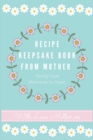 Image for Recipe Keepsake Book From Mother : Create Your Own Recipe book