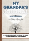 Image for My Grandpa&#39;s Journal : A Guided Life Legacy Journal To Share Stories, Memories and Moments 7 x 10