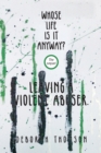 Image for Whose Life Is It Anyway - Leaving a Violent Abuser