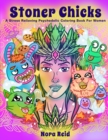 Image for Stoner Chicks - A Stress Relieving Psychedelic Coloring Book For Women