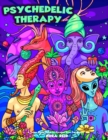 Image for Psychedelic Therapy - A Trippy Stress Relieving Coloring Book For Adults