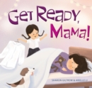Image for Get Ready, Mama!