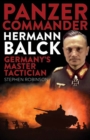 Image for Panzer commander Hermann Balck  : Germany&#39;s master tactician