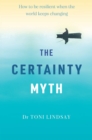 Image for The certainty myth