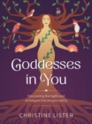 Image for Goddesses in you  : discovering the myths and archetypes that are your reality