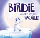 Image for Birdie Lights Up The World