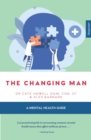 Image for The changing man  : a mental health guide