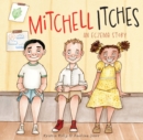 Image for Mitchell Itches : An eczema story