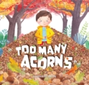 Image for Too Many Acorns