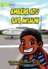Image for Ambere Is Going On A Plane - Ambere Atu Ba Sa&#39;e Aviaun