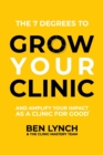 Image for Grow Your Clinic : And amplify your impact as a clinic for good