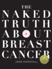 Image for The Naked Truth About Breast Cancer