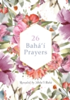 Image for 26 Baha&#39;i Prayers by Abdu&#39;l-Baha (Illustrated Bahai Prayer Book)