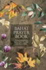 Image for Baha&#39;i Prayer Book (Illustrated) : Prayers revealed by Baha&#39;u&#39;llah, the Bab, and &#39;Abdu&#39;l-Baha