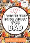 Image for I Wrote This Book About You Dad