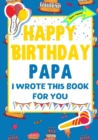 Image for Happy Birthday Papa - I Wrote This Book For You