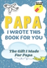 Image for Papa, I Wrote This Book For You