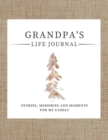 Image for Grandpa&#39;s Life Journal : Stories, Memories and Moments for My Family A Guided Memory Journal to Share Grandpa&#39;s Life