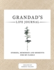 Image for Grandad&#39;s Life Journal : Stories, Memories and Moments for My Family A Guided Memory Journal to Share Grandad&#39;s Life