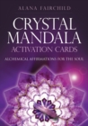Image for Crystal Mandala Activation Cards : Alchemical Affirmations for the Soul