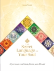 Image for The Secret Language of Your Soul : A Journal for Mind, Body, and Heart