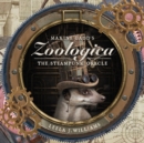 Image for Maxine Gadd&#39;s Zoologica : The Steampunk Oracle