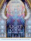 Image for The Light Code Apothecary : A Practical Tool for Maintaining Your Light, Even in the Dark