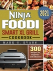 Image for Ninja Foodi Smart XL Grill Cookbook 2021 : 300 Recipes for Beginners and Advanced
