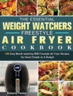 Image for The Essential Weight Watchers Freestyle Air Fryer Cookbook