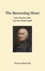 Image for The Reasoning Heart : Jean-Claude Colin and the Marist Spirit