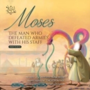 Image for Moses (as) the man Who defeated Armies with his Staff