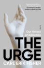 Image for The Urge: Our History of Addiction