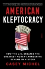 Image for American Kleptocracy: How the U.S. Created the Greatest Money-Laundering Scheme in History