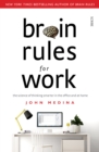 Image for Brain Rules for Work: The Science of Thinking Smarter in the Office and at Home