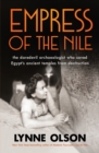 Image for Empress of the Nile: the daredevil archaeologist who saved Egypt&#39;s ancient temples from destruction