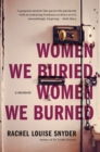 Image for Women We Buried, Women We Burned: A Memoir