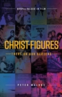 Image for Christ-figures : There on our Screens