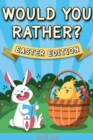 Image for Would You Rather? Easter Edition For Kids