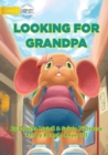 Image for Looking for Grandpa