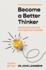 Image for Become a Better Thinker: Developing Critical and Creative Thinking