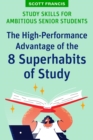 Image for Study Skills for Ambitious Senior Students: The High-Performance Advantage of the 8 Superhabits of Study