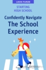 Image for Starting High School: Confidently Navigate the School Experience
