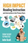 Image for High Impact Reading Instruction and Intervention in the Primary Years : From Theory to Practice