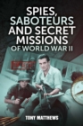 Image for Spies, Saboteurs and Secret Missions of World War II