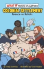 Image for What If Histories of Australia: Colonial Settlement: France vs Britain