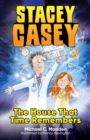 Image for Stacey Casey and the House That Time Remembers