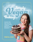 Image for Simply vegan baking  : taking the faff out of vegan cakes, cookies, breads and desserts