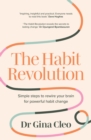 Image for The habit revolution  : simple steps to rewire your brain for powerful habit change
